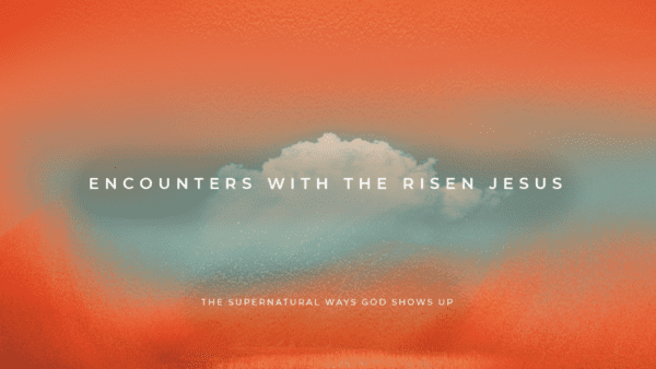 Encounters With The Risen Jesus