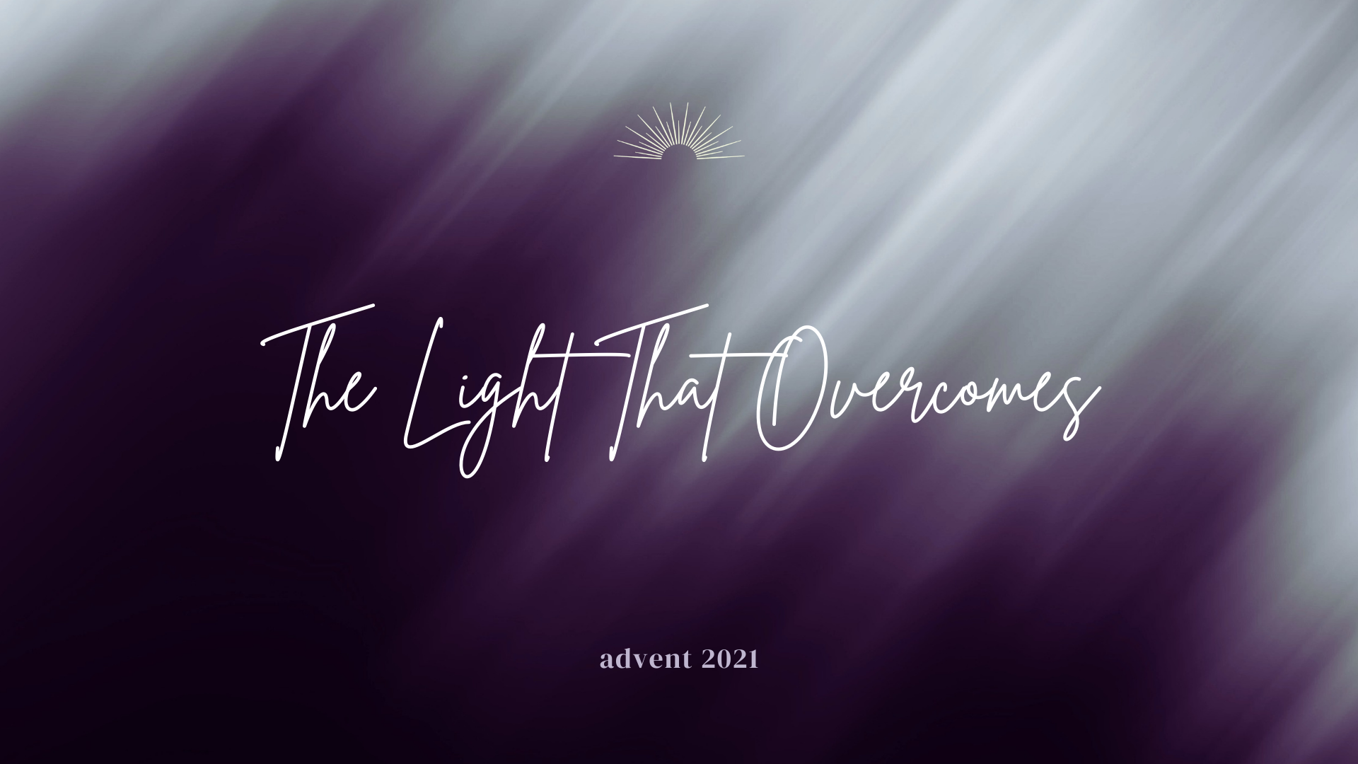 Advent: The Light that Overcomes