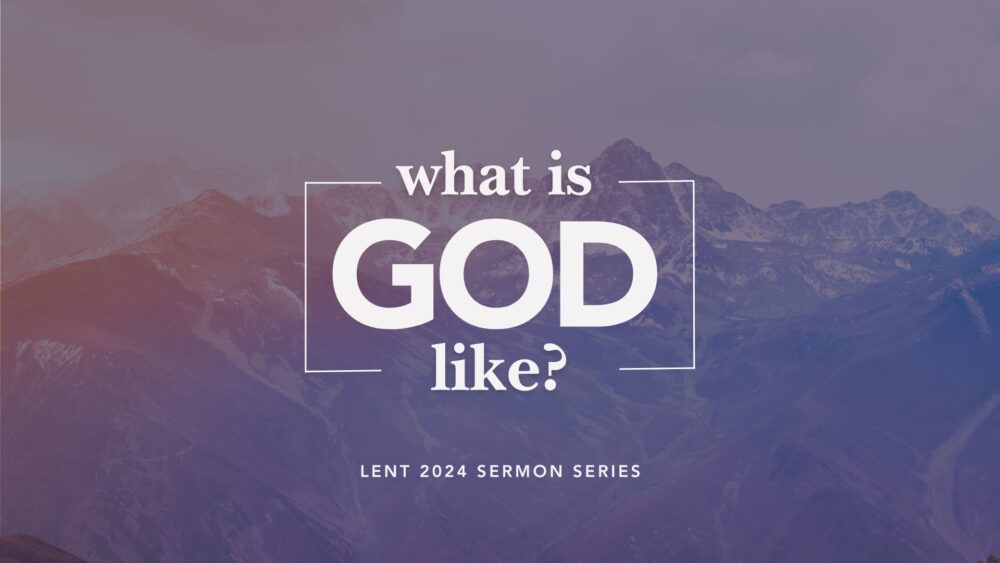 What is God Like? 